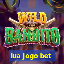 lua jogo bet